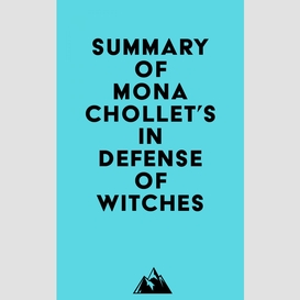 Summary of mona chollet's in defense of witches