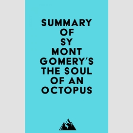 Summary of sy montgomery's the soul of an octopus