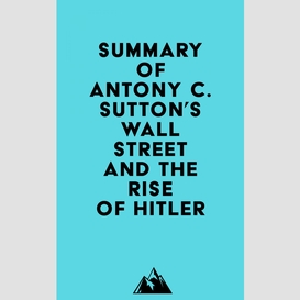 Summary of antony c. sutton's wall street and the rise of hitler