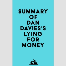 Summary of dan davies's lying for money