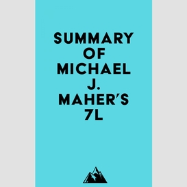 Summary of michael j. maher's 7l