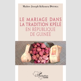 Le mariage dans la tradition kpèlè en république de guinée