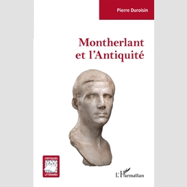 Montherlant et l'antiquité