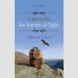 La marmotte, les fourmis et l'aigle