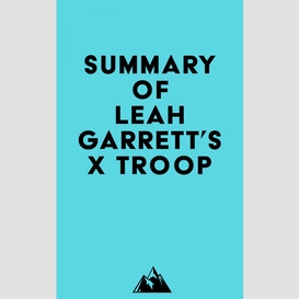 Summary of leah garrett's x troop