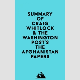 Summary of craig whitlock & the washington post's the afghanistan papers