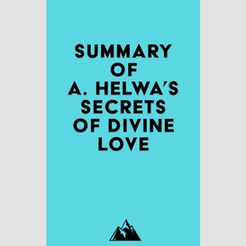Summary of a. helwa's secrets of divine love