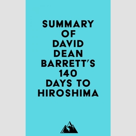 Summary of david dean barrett's 140 days to hiroshima