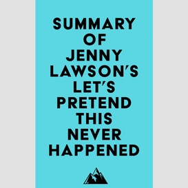 Summary of jenny lawson's let's pretend this never happened