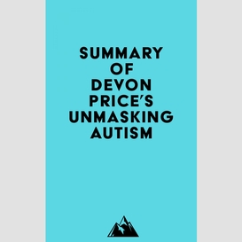 Summary of devon price's unmasking autism