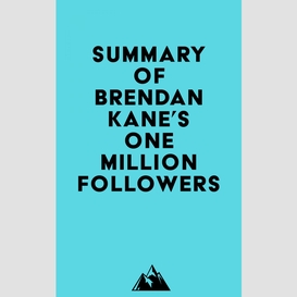 Summary of brendan kane's one million followers