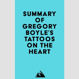 Summary of gregory boyle's tattoos on the heart
