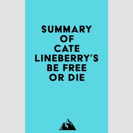 Summary of cate lineberry's be free or die