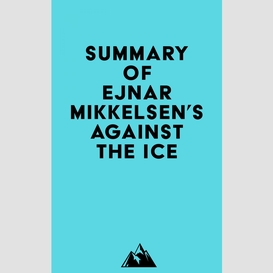 Summary of ejnar mikkelsen's against the ice