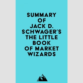 Summary of jack d. schwager's the little book of market wizards