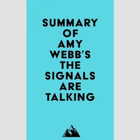Summary of amy webb's the signals are talking