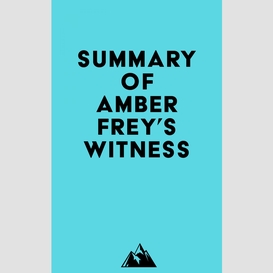 Summary of amber frey's witness
