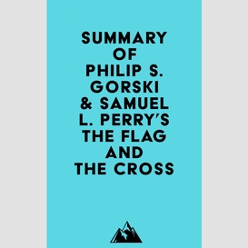 Summary of philip s. gorski & samuel l. perry's the flag and the cross