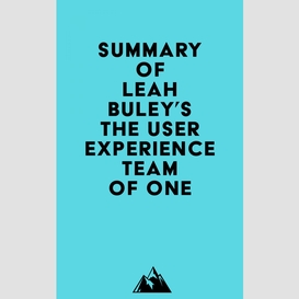 Summary of leah buley's the user experience team of one