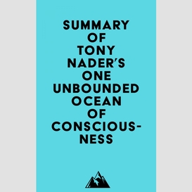 Summary of tony nader's one unbounded ocean of consciousness