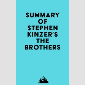 Summary of stephen kinzer's the brothers