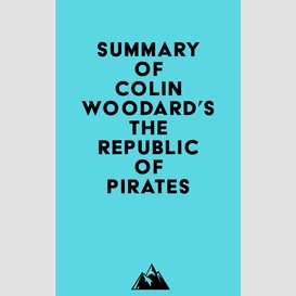 Summary of colin woodard's the republic of pirates