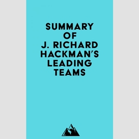 Summary of j. richard hackman's leading teams