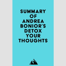 Summary of andrea bonior's detox your thoughts