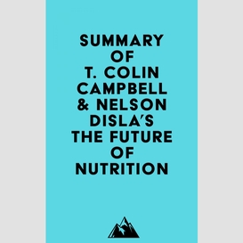 Summary of t. colin campbell & nelson disla's the future of nutrition