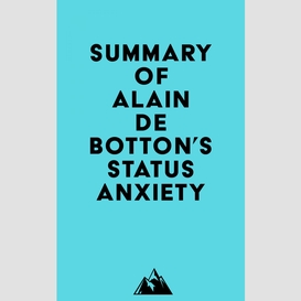 Summary of alain de botton's status anxiety