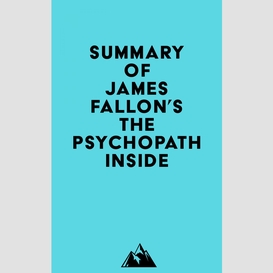 Summary of james fallon's the psychopath inside