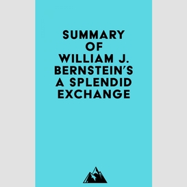 Summary of william j. bernstein's a splendid exchange
