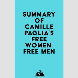 Summary of camille paglia's free women, free men
