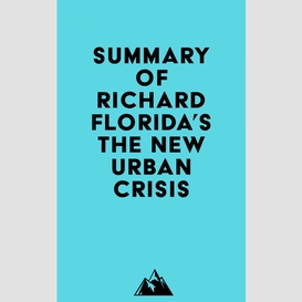 Summary of richard florida's the new urban crisis