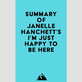 Summary of janelle hanchett's i'm just happy to be here