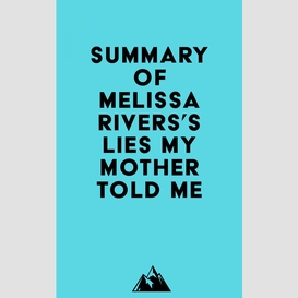 Summary of melissa rivers's lies my mother told me