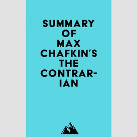 Summary of max chafkin's the contrarian