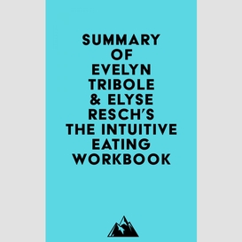 Summary of evelyn tribole & elyse resch's the intuitive eating workbook