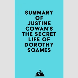 Summary of justine cowan's the secret life of dorothy soames