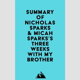 Summary of nicholas sparks & micah sparks's three weeks with my brother