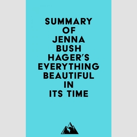Summary of jenna bush hager's everything beautiful in its time