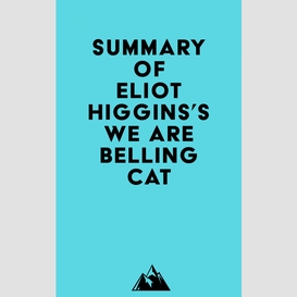 Summary of eliot higgins's we are bellingcat