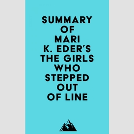 Summary of mari k. eder's the girls who stepped out of line