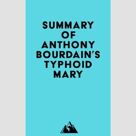 Summary of anthony bourdain's typhoid mary