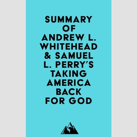 Summary of andrew l. whitehead & samuel l. perry's taking america back for god