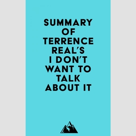 Summary of terrence real's i don't want to talk about it