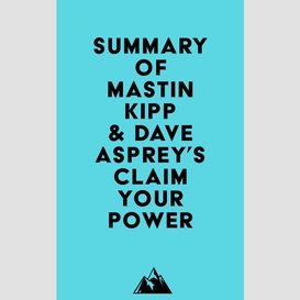 Summary of mastin kipp & dave asprey's claim your power