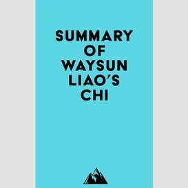 Summary of waysun liao's chi