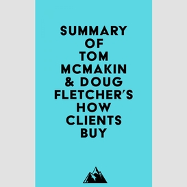 Summary of tom mcmakin & doug fletcher's how clients buy