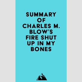 Summary of charles m. blow's fire shut up in my bones